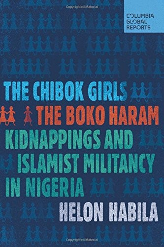 Helon Habila: The Chibok Girls (2016, Columbia Global Reports)