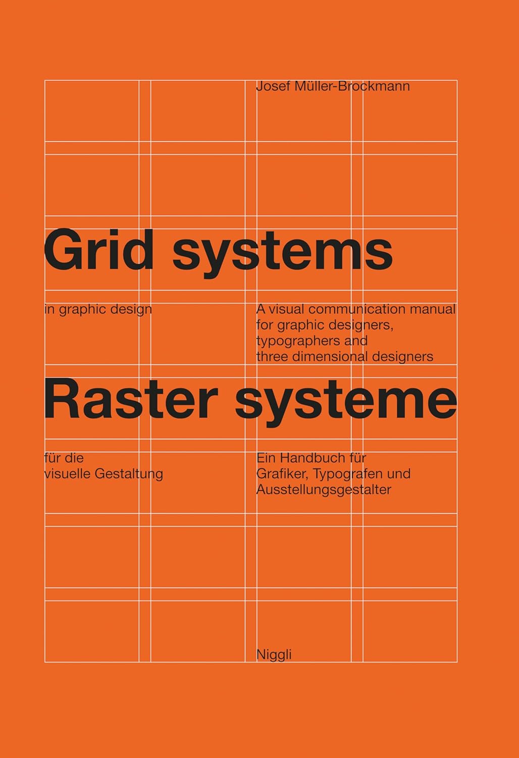 Josef Muller-Brockmann, Josef Muller - Brockmann: Grid Systems in Graphic Design (Hardcover, German language, 1996, Arthur Niggli)