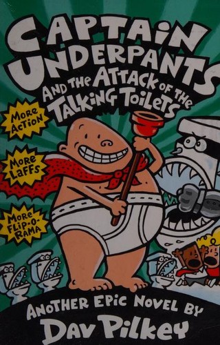 Dav Pilkey: Captain Underpants and the Attack of the Talking Toilets (2000, Scholastic)