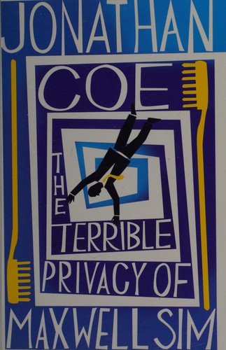 Jonathan Coe: The terrible privacy of Maxwell Sim (2010, Windsor)