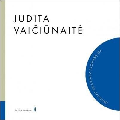 Judita Vaiciunaite, Jūratė Vilūnaitė: Po ūkanotu atminties dangumi (Paperback, Lithuanian language, Lietuvių literatūros ir tautosakos institutas)