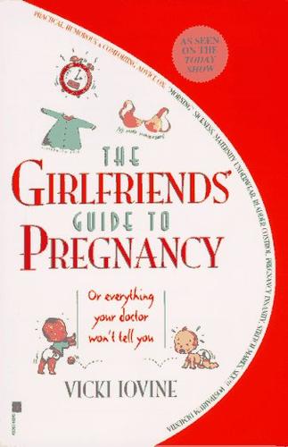 Vicki Iovine: The girlfriends' guide to pregnancy (1995, Pocket Books, Pocket)
