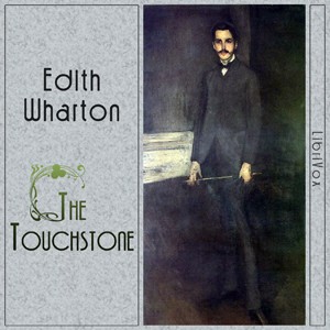 Edith Wharton: The Touchstone (2010, LibriVox)