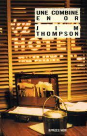 Jim Thompson: Une combine en or (French language)