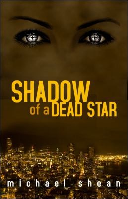 Michael Shean: Shadow Of A Dead Star Book One Of The Wonderland Cycle (2011, Curiosity Quills Press)