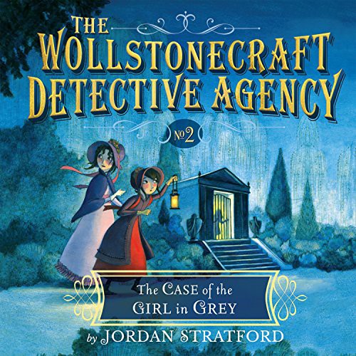 Jordan Stratford, Nicola Barber: The Case of the Girl in Grey (AudiobookFormat, 2016, HighBridge Audio)