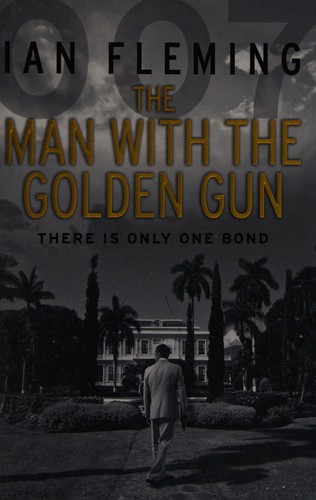 Ian Fleming: Man with the Golden Gun (2012, Penguin Random House)