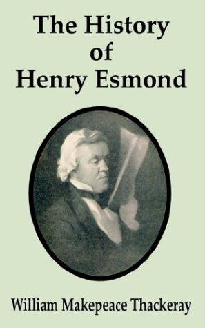 William Makepeace Thackeray: The History of Henry Esmond (Paperback, University Press of the Pacific)