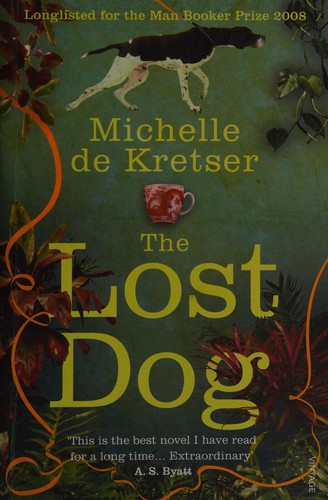 Michelle de Kretser: Lost Dog (2009, Penguin Random House)