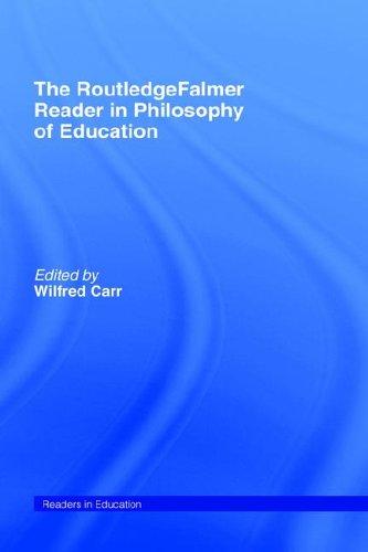 Wilfred Carr: The RoutledgeFalmer reader in philosophy of education (Hardcover, 2005, Routledge)