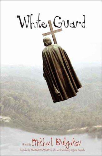 Михаил Афанасьевич Булгаков, Marian Schwartz, Evgeny Dobrenko: White Guard (Hardcover, 2008, Yale University Press)