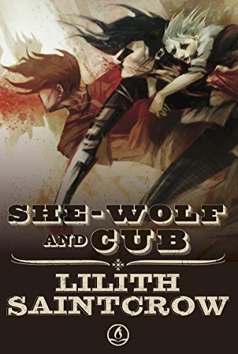 Lilith Saintcrow: She Wolf and Cub (2017, Fireside Fiction Company)