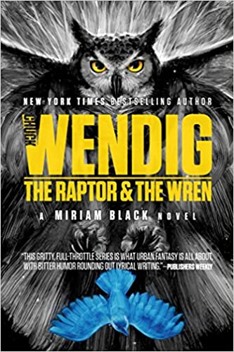 Chuck Wendig: The raptor & the wren (2018)
