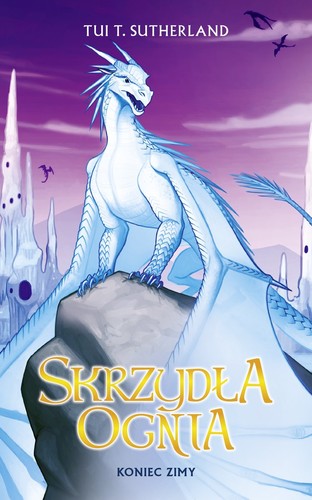 Tui T. Sutherland, Tui Sutherland: Koniec Zimy (Hardcover, Polish language, 2022, Wydawnictwo Mag)