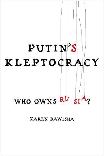 Karen Dawisha: Putin's Kleptocracy: Who Owns Russia? (2014)