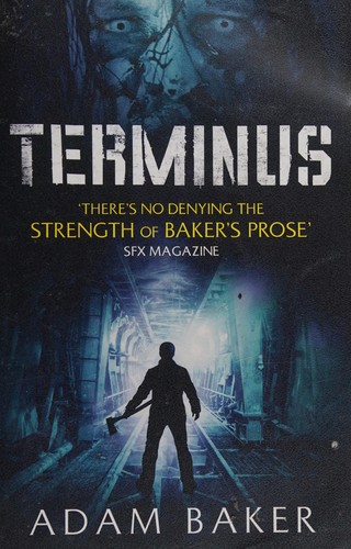 Adam Baker: Terminus (2013, Hodder)