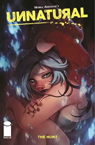 Mirka Andolfo: Unnatural, Volume 2 (Paperback, 2019, Image Comics)