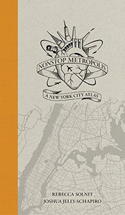Rebecca Solnit, Joshua Jelly-Schapiro: Nonstop Metropolis: A New York City Atlas (2016, University of California Press)