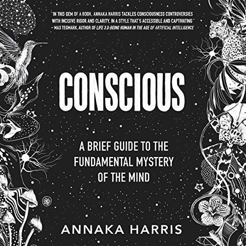 Annaka Harris: Conscious (AudiobookFormat, HarperCollins B and Blackstone Audio, Harpercollins)