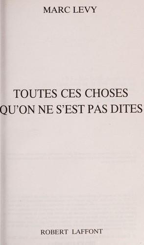 Marc Levy: Toutes ces choses qu'on ne s'est pas dites (French language, 2009)