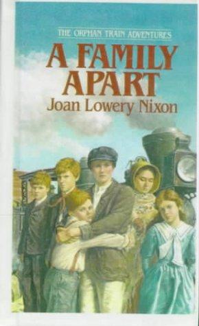 Joan Lowery Nixon: A Family Apart (Orphan Train Adventures) (Hardcover, 1999, Tandem Library)