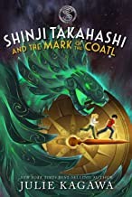 Julie Kagawa: Shinji Takahashi and the Mark of the Coatl (2022, Disney Press)