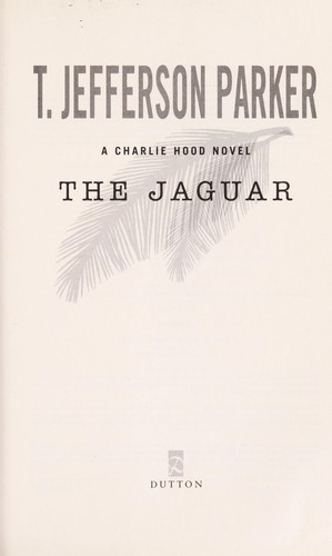 T. Jefferson Parker: The jaguar (2012, Dutton)