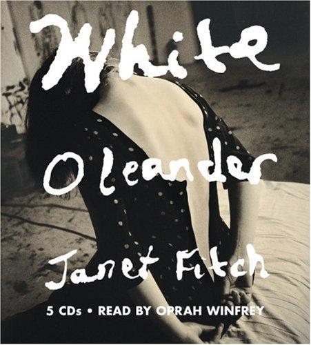 Janet Fitch: White Oleander (2006, Hachette Audio)