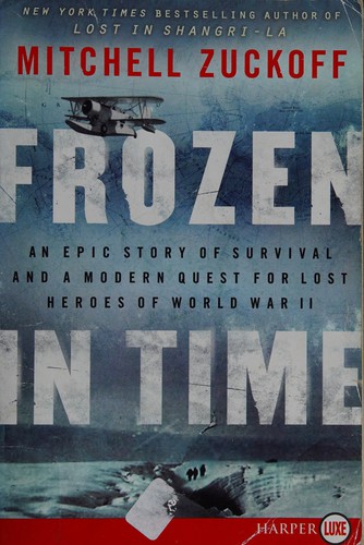 Mitchell Zuckoff: Frozen in time (2013)