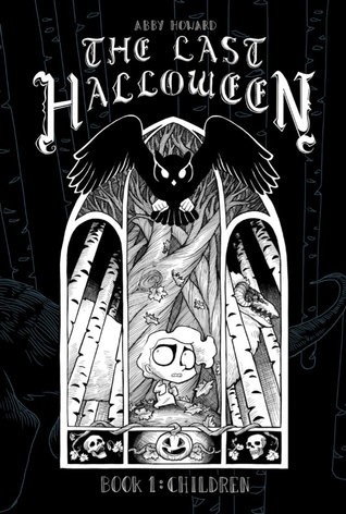Abby Howard: The Last Halloween, Book 1: Children (2020, Iron Circus)