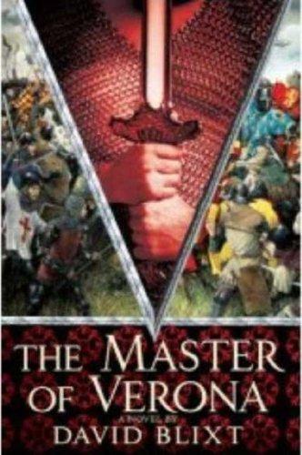 David Blixt: The Master of Verona (Hardcover, 2007, St. Martin's Press)