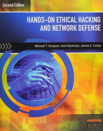 Michael T. Simpson: Hands-on ethical hacking and network defense (2011, Course Technology, Cengage Learning)