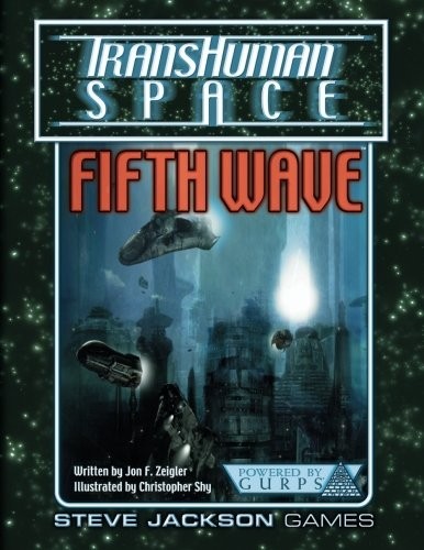 John F. Zeigler: Transhuman Space: Fifth Wave (Paperback, Steve Jackson Games, Incorporated)