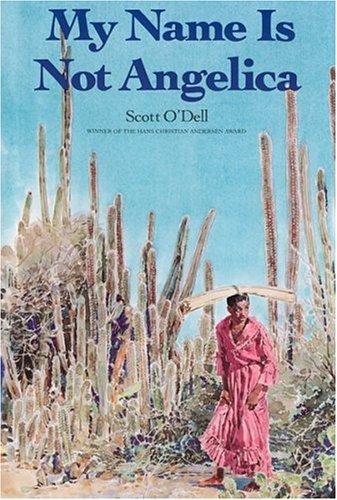 Scott O'Dell: My name is not Angelica (1989, Houghton Mifflin)