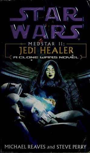 Steve Perry, Michael Reaves: Star Wars: Medstar II: Jedi Healer (Paperback, 2004, Del Rey)