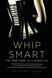 Melissa Febos: Whip Smart (2011, Griffin)