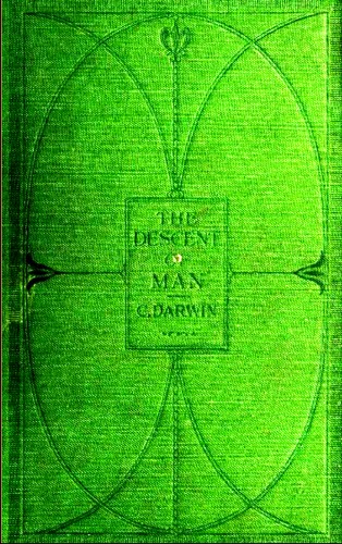 Charles Darwin: The  descent of man and selection in relation to sex. (1901, J. Murray)