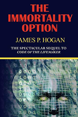 James P. Hogan: The Immortality Option (Paperback, 2010, Phoenix Pick)