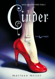 Marissa Meyer: Cinder (Polish language, 2017, Papierowy Księżyc)