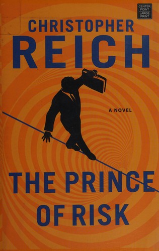 Christopher Reich: The prince of risk (2014, Center Point Large Print)