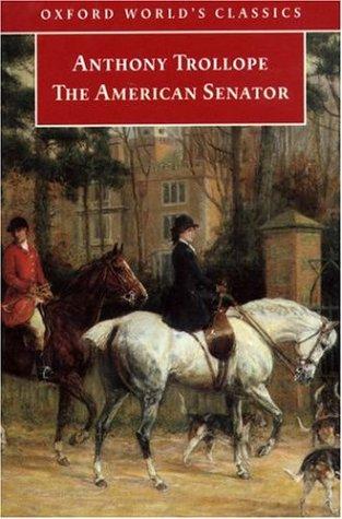 Anthony Trollope: The American Senator (Oxford World's Classics) (1999, Oxford University Press, USA)