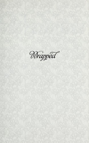 Jennifer Bradbury: Wrapped (2011, Atheneum Books for Young Readers)