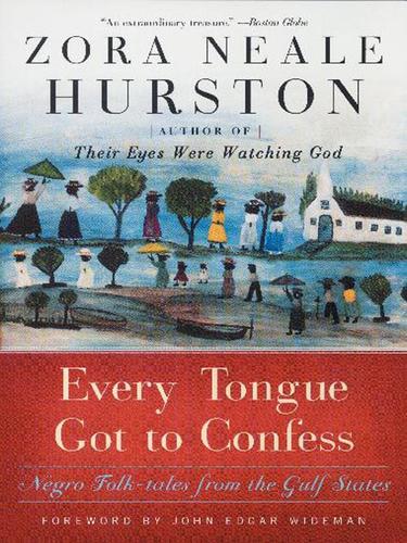 Zora Neale Hurston: Every Tongue Got to Confess (EBook, 2004, HarperCollins)