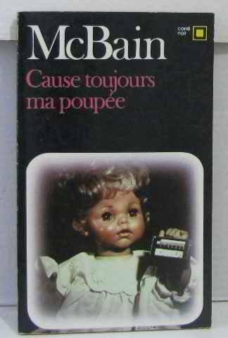 Ed McBain: Cause toujours, ma poupée ! (French language, Éditions Gallimard)