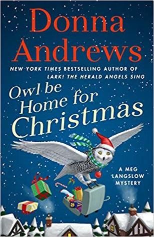 Donna Andrews: Owl Be Home for Christmas (Hardcover, 2019, Minotaur Books)