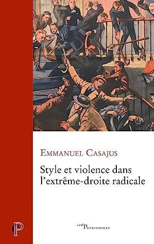 Emmanuel Casajus: Style et violence dans l'extrême droite radicale (French language, 2023)