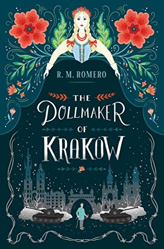 R. M. Romero: The Dollmaker of Krakow (Hardcover, 2017, Delacorte Books for Young Readers)