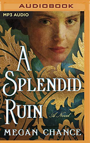 Carly Robins, Megan Chance: A Splendid Ruin (AudiobookFormat, 2021, Brilliance Audio)