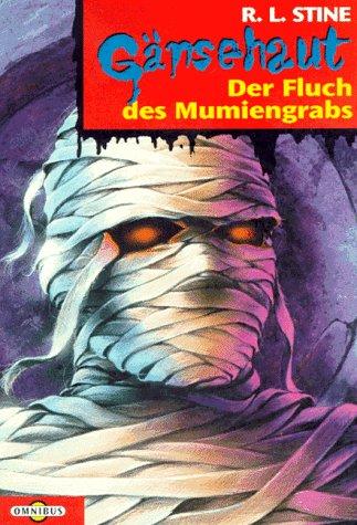 R. L. Stine: Gänsehaut 05. Der Fluch des Mumiengrabes. (Paperback, 1996, Bertelsmann, München)
