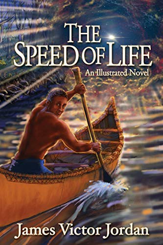 James Victor Jordan: The Speed of Life (Paperback, 2018, James V. Jordan)